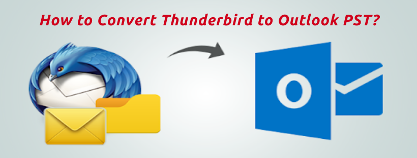 How to Convert Thunderbird to Outlook PST