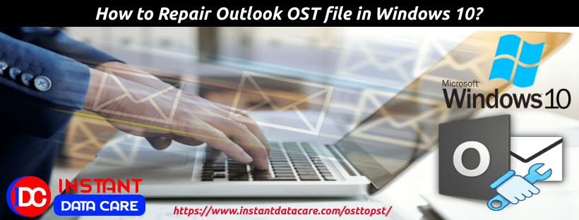 How to Repair Outlook OST file in Windows 10
