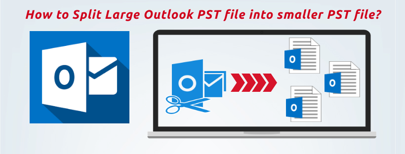 How to Split Large Outlook PST file